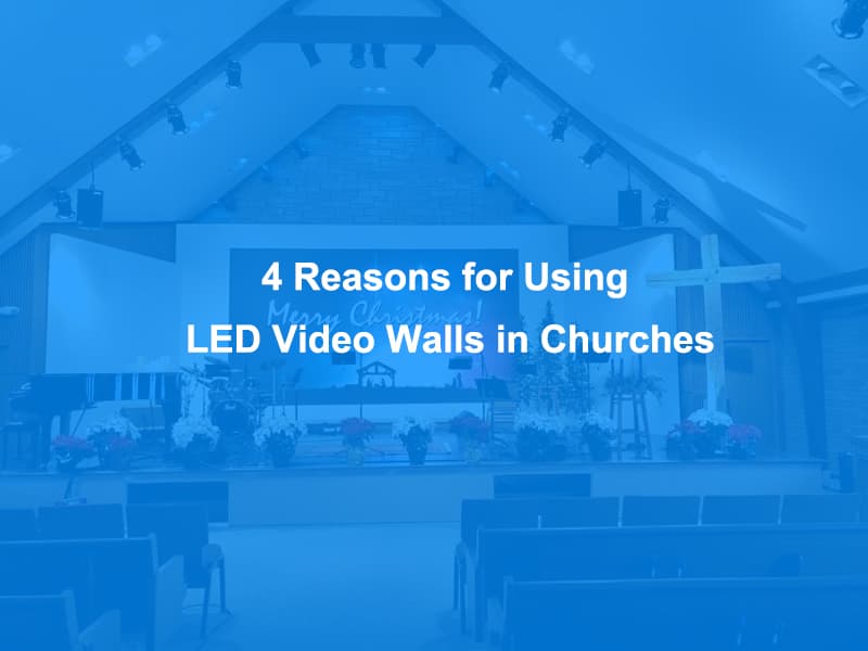 4 reasons for using LED video walls in churches