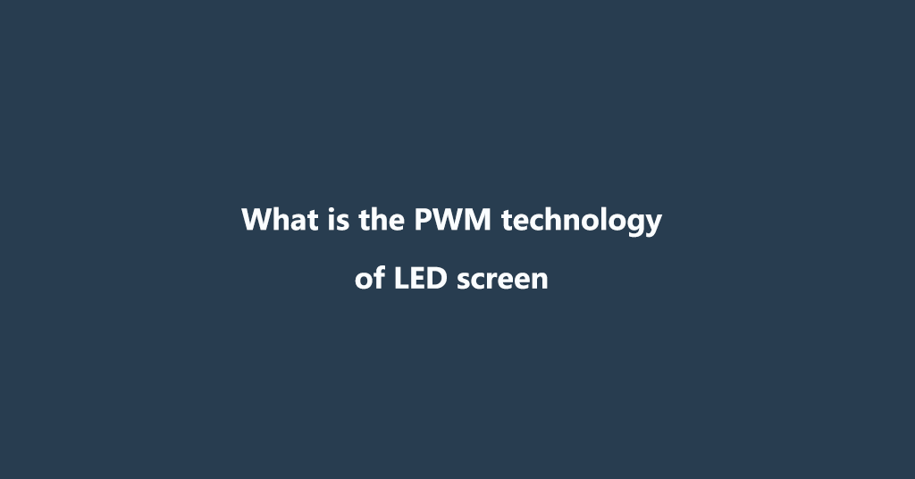 What is the PWM technology of LED screen